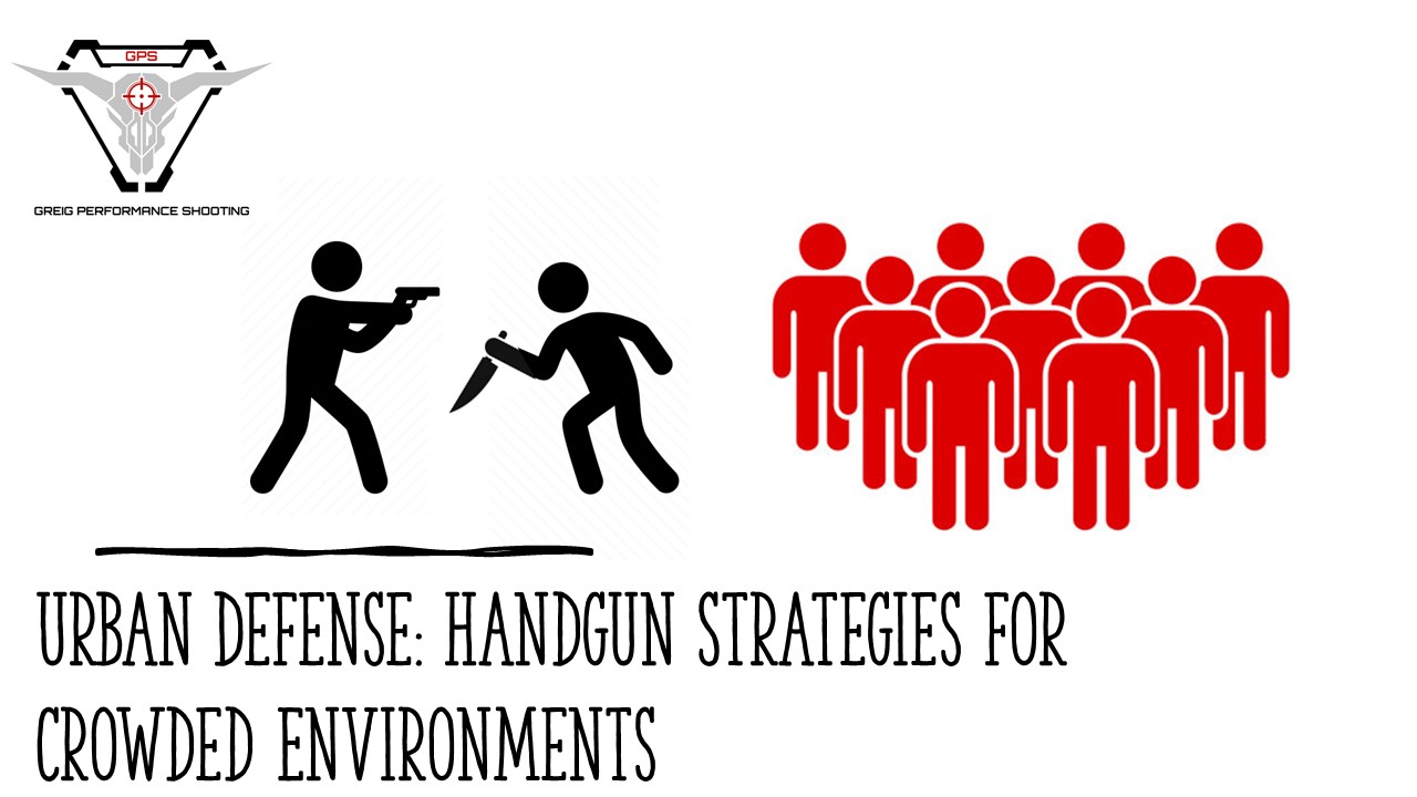 Urban Defense: Handgun Strategies for Crowded Environments